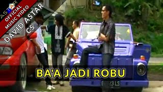 Video thumbnail of "BAA JADI ROBU - DAVID ASTAR FEAT. RIDHO EK & NURMAN KHAN (Official Music Video)"