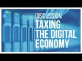 Taxing the Digital Economy | Tax Foundation Discussion