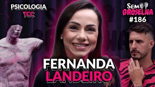 Fernanda Landeiro Psicologia Terapia Cognitivo Comportamental - Sem Groselha Podcast 