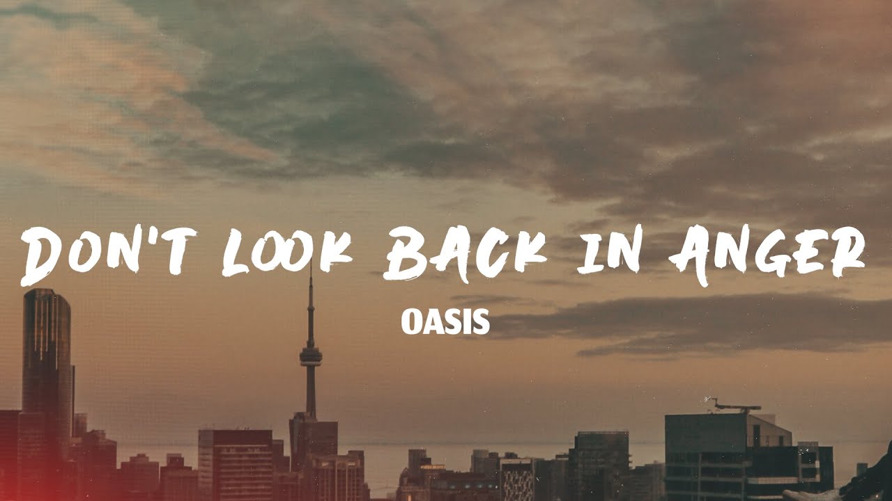 Oasis - Don't Look Back In Anger (Lyrics) Oasis - Don't Look Back In Anger (Lyrics)
