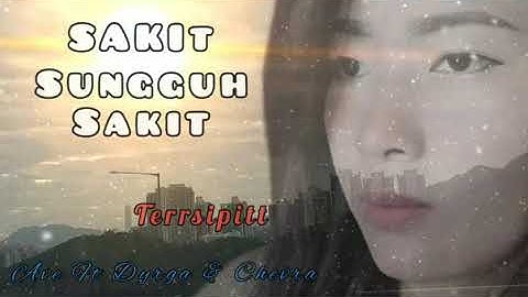 SAKIT SUNGGUH SAKIT (Ave ft Dyrga & Chevra) By Terrsipitt