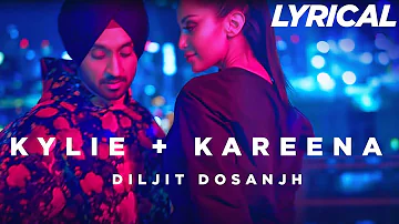 Diljit Dosanjh - Kylie + Kareena Lyrical Video Song | Punjabi Song