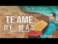 TE AME DE MAS   NENITO VARGAS Y LOS PLUMAS NEGRAS