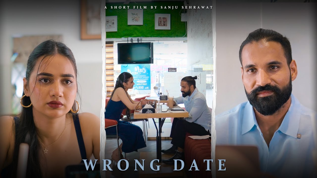 Wrong Date | Sanju Sehrawat 2.0 | Short Film