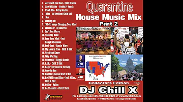 Quarantine House Music Mix 2 - President Elect/Social Injustice Edition by DJ Chill X