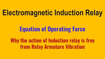Operation of Electromagnetic Induction Relay | Switchgear & Protection | HasN Lectures
