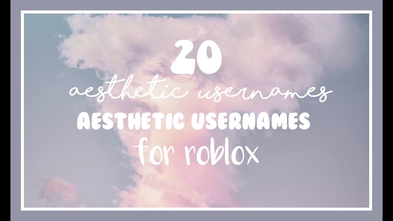 AESTHETIC usernames ~ roblox - YouTube