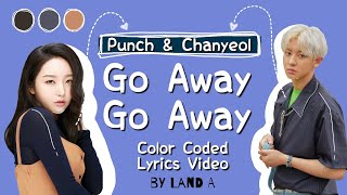 Chanyeol (EXO) \u0026 Punch - Go Away Go Away Color Coded Lyrics Video - OST Romantic Doctor 2 Part. 3