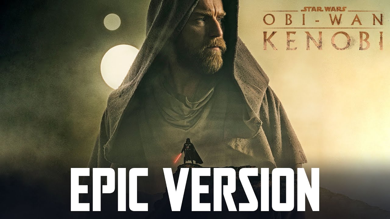 Star Wars: Obi-Wan Kenobi Theme | EPIC VERSION - Soundtrack Star Wars: Obi-Wan Kenobi Theme | EPIC VERSION - Soundtrack