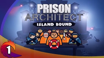Prison Architect | Island Bound | Ep. 1
