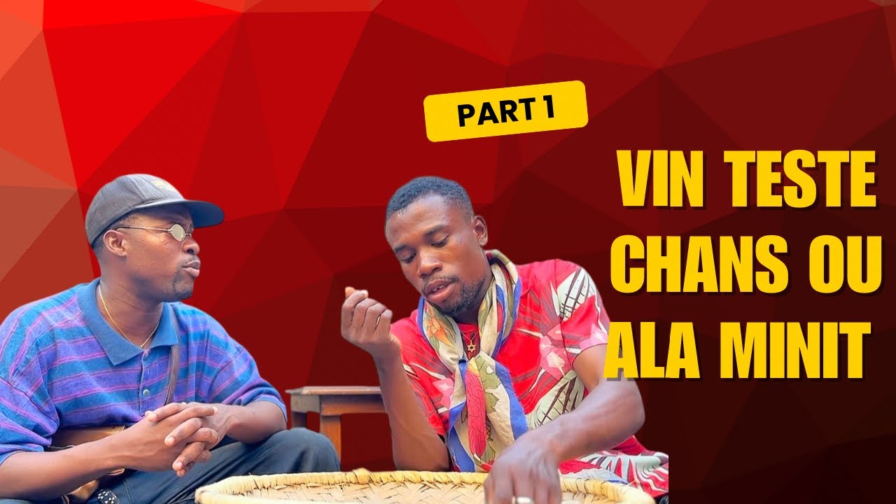 VIN TESTE CHANS OU ALA MINIT EPIZOD 1 TAKTIK AL TESTE CHANS LI LI PEDI LI PA DK