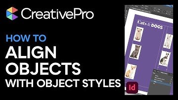 InDesign: How to Align Objects Using Object Styles (Video Tutorial)