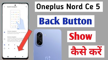 Oneplus Nord Ce 5 5g Me Niche Button Kaise Lagaye | How To Set Back Button On Screen