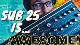 Is Sub25 a Better Bargain Than Sub37? Its place in the Moog Family - A Users Opinion/Review
