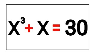 Popular Math Olympiad Exponential Problem•X^3+X=30