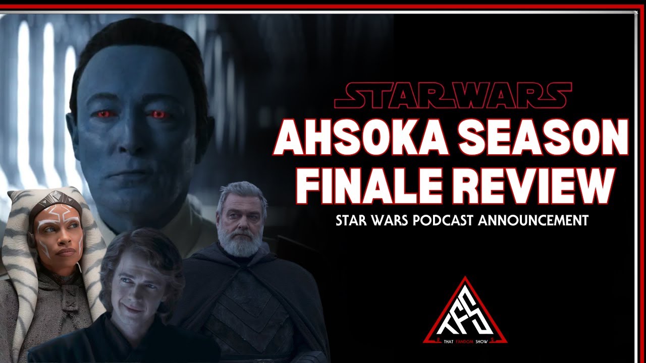 Star Wars Ahsoka Finale Review | The Shocking Future!? | Podcast ...