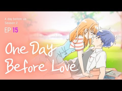 [A day before us 2] EP.15 One Day Before Love _ ENG/JP
