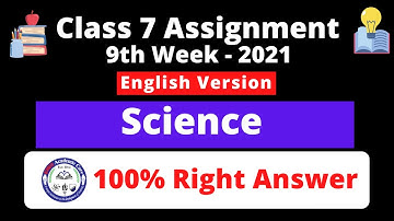 Class 7 English Version Science Assignment 9th Week 2021 || English Version Science