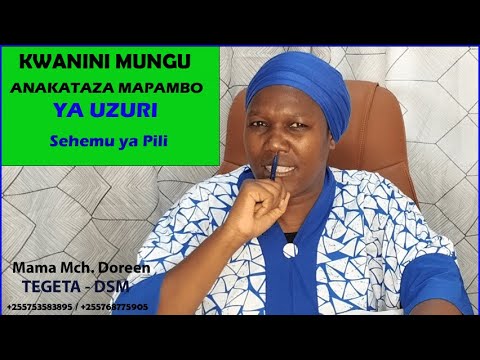 KWANINI MUNGU ANAKATAZA MAPAMBO YAUZURI MAMA MCH DOREEEN SEHEMU TA PILI