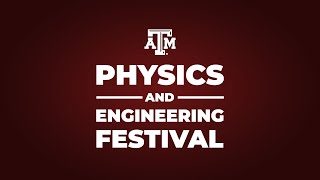 Tamu Physics & Engineering Festival Promo