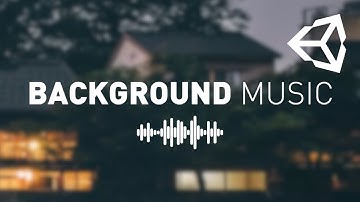 BACKGROUND MUSIC in UNITY! [Easy]
