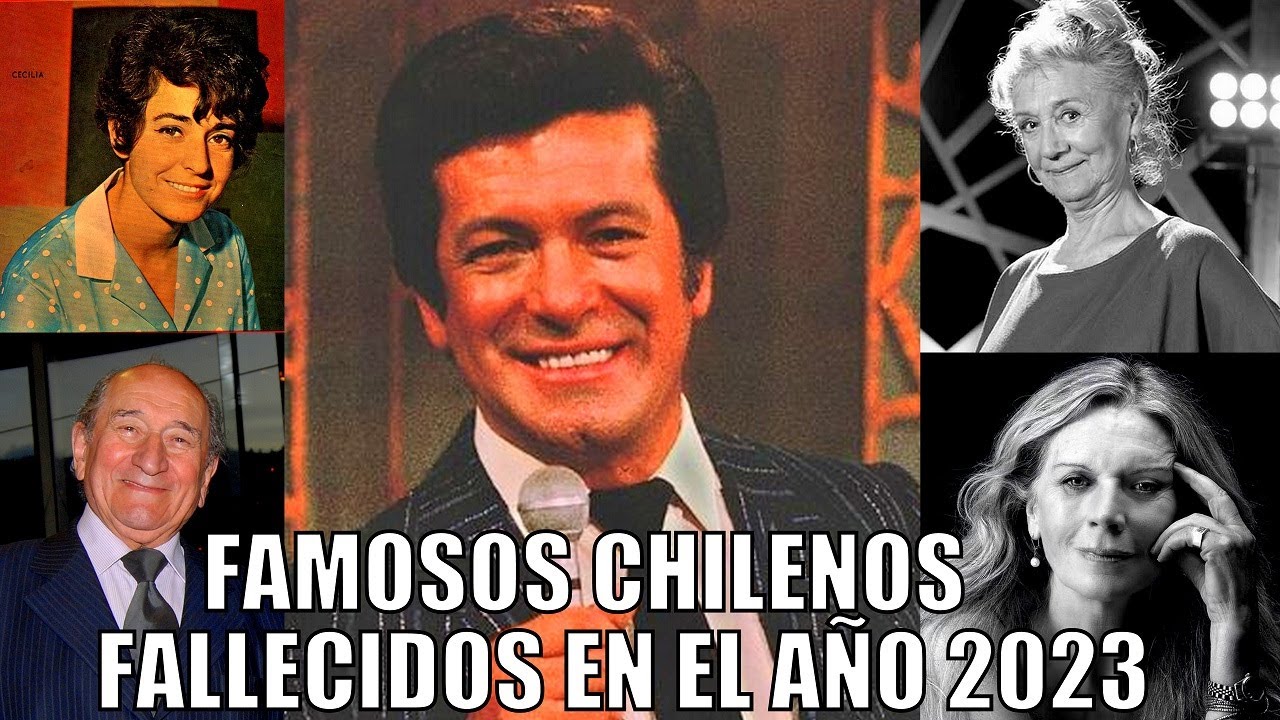 FAMOSOS Y QUERIDOS CHILENOS FALLECIDOS EN EL AÑO 2023 PARTE1