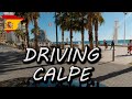 Calpe, Spain | 4K Driving | 4K Walking | Calpe - Altea and back | Streets and beach | N332 | 2021 |