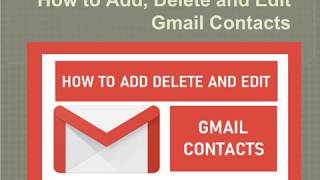 How to Add, Delete and Edit Gmail Contacts?