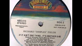 Richard Dimples Fields - If It Ain't One Thing, It's Another chords