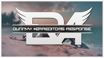 Dunnyy: eRa Editors Response #eRaRC @eRaMimic @eRaSupreme