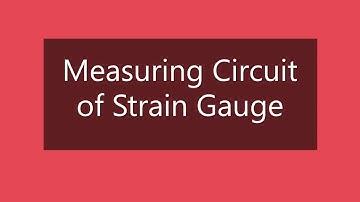 5.2 Measuring Circuit of Strain Gauge. RGPV ME8001 Advanced Machine Design