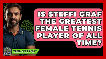 Is Steffi Graf The Greatest Female Tennis Player Of All Time? - The Racket Xpert