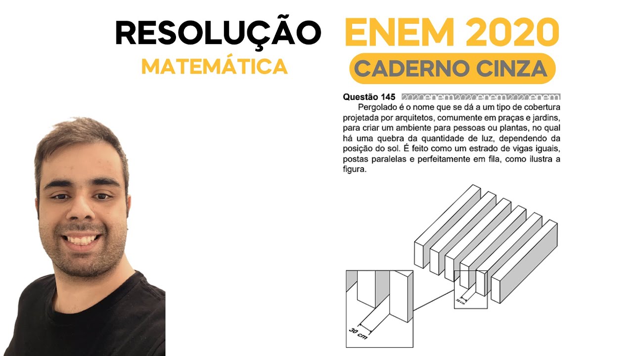 ENEM 2020 \ MATEMÁTICA - Questão 145, CADERNO CINZA – Pergolado é o nome dado a um tipo de cobertura