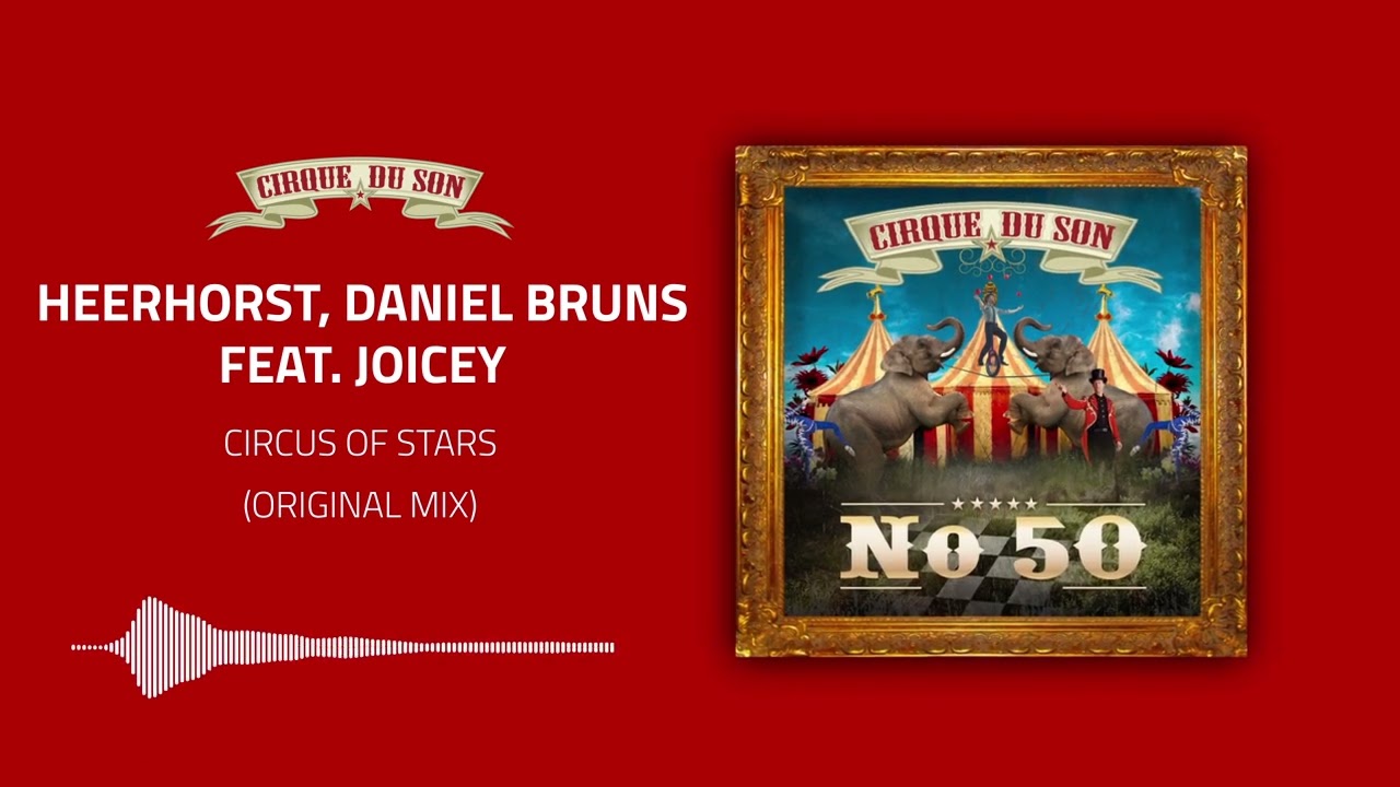 Heerhorst, Daniel Bruns, Joicey - Circus of Stars (Original Mix) [CIRQ050]