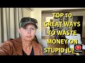 TOP 10 WAYS TO WASTE MONEY ON SMALL STUFF