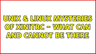 Unix & Linux: Mysteries of xinitrc - what can and cannot be there