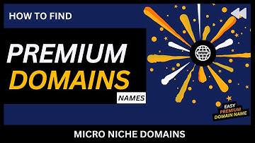 How To Find Premium Domain Names - 3 Best Methods to Secure Exclusive Micro Niche Domain