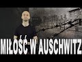 Miłość w Auschwitz - ucieczka zakochanych z obozu. Historia Bez Cenzury