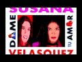 DAME TU AMOR - Susana Velasquez