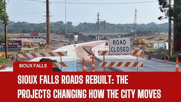 A City Under Construction: How Sioux Falls Survived Its Longest Road Overhaul