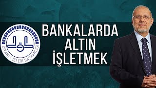 Bankalarda Altın Hesabı İşletmek Caiz mi? Resimi