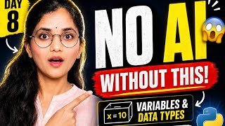 Day 8 – Variables & Data Types in Python for AI | Complete Beginner Guide