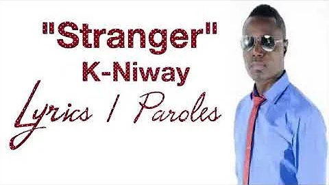 Stranger - K-Niway (Kenny Desmangles) - Lyrics Video
