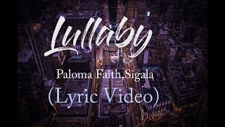 Lullaby- Paloma Faith,Sigala  Lyrics