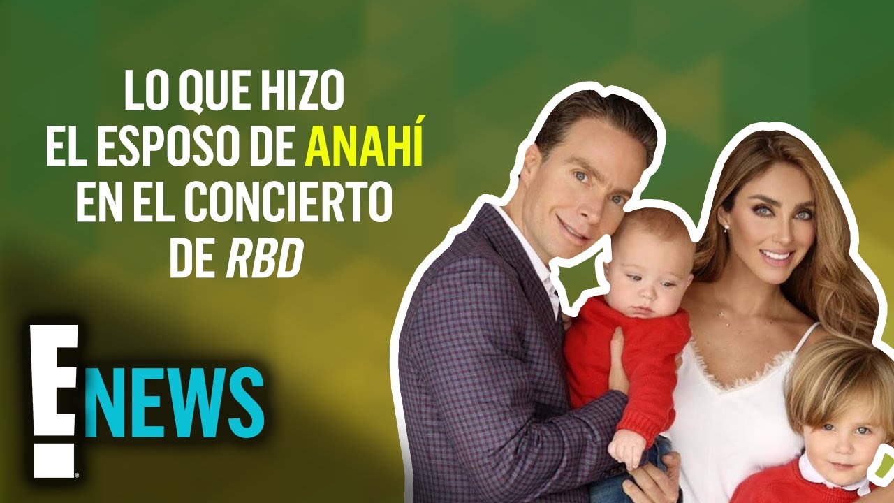 Lo que hizo el esposo de Anahí en el concierto de RBD