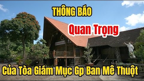 THÔNG BÁO CỦA ĐỨC CHA VINH SƠN NGUYỄN VĂN BẢN - GIÁM QUẢN TÔNG TÒA GIÁO PHẬN BAN MÊ THUỘT.