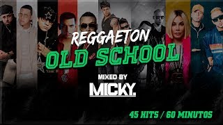 Reggaeton Old School Mix Clasicos / By @DJ MICKY Bo.