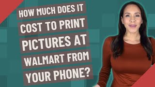 How much does it cost to print pictures at Walmart from your phone? screenshot 5