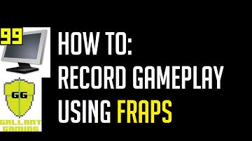 How To Use FRAPS To Record Gameplay
