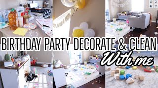 AFTER PARTY CLEAN WITH ME | POPPING BALLOONS 🎈 | DECORATE AND DISASTER BIRTHDAY PARTY CLEAN UP